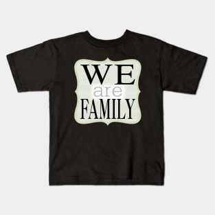 We are family Kids T-Shirt